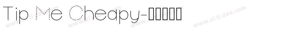 Tip Me Cheapy字体转换